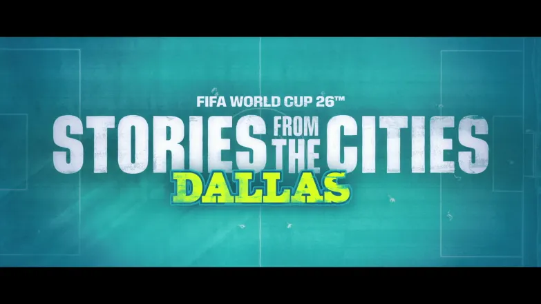 Dallas: Game for Generations | FIFA World Cup 2026 Episode 27