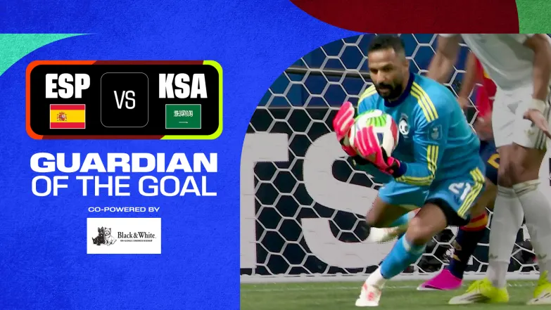 ESP Vs KSA | Guardian of the Goal | FIFA World Cup 2026 