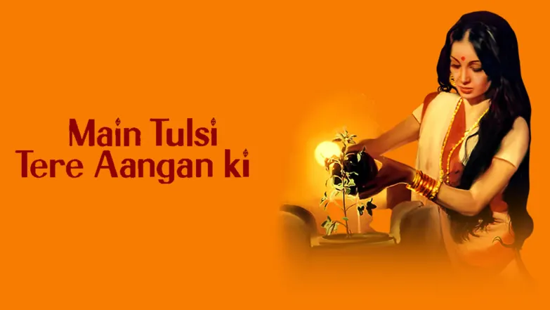 Main Tulsi Tere Aangan Ki Streaming Now On Zee Classic