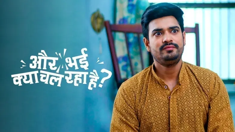 Aur Bhai Kya Chal Raha Hai TV Show