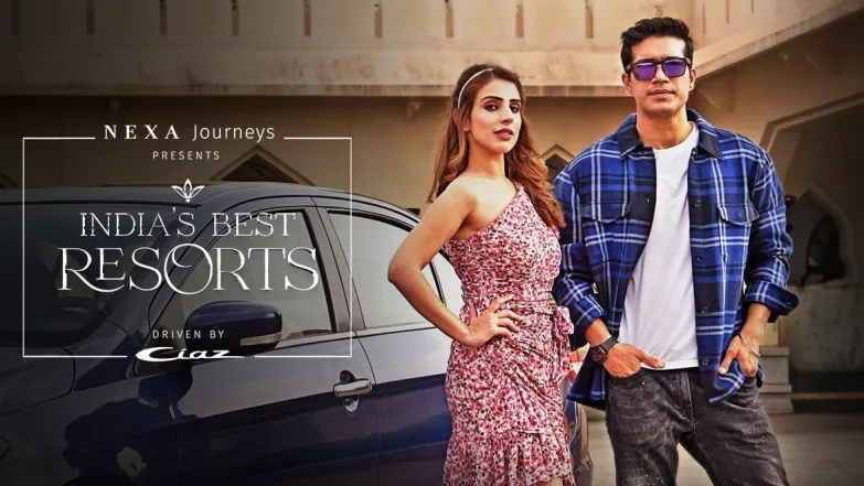 NEXA Journeys Presents India's Best Resorts TV Show