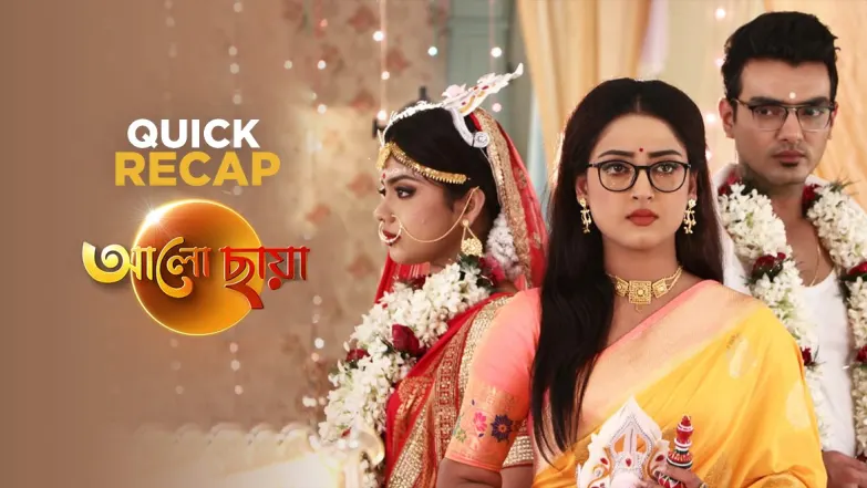 Alo Chhaya | Quick Recap 