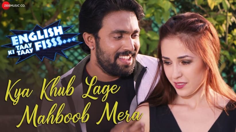 Kya Khub Lage Mahboob Mera - English Ki Taay Taay Fisss | Rohit, Leysan