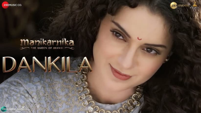 Dankila - Manikarnika | Kangana Ranaut