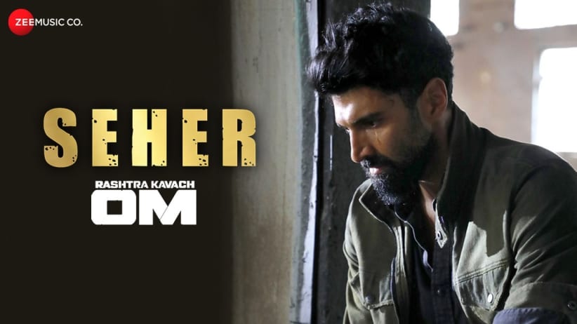Seher - Rashtra Kavach Om | Aditya Roy Kapur, Sanjana Sanghi | Arijit Singh, AM Turaz, & Arko