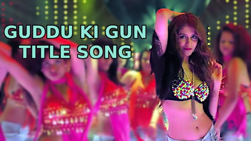 Guddu Ki Gun (Title Song) - Guddu Ki Gun | Kunal Khemu | Payel Sarkar | Sumeet Vyas