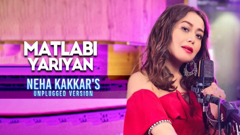 Matlabi Yariyan – Unplugged | The Girl On The Train | Neha Kakkar, Kumaar, Vipin Patwa