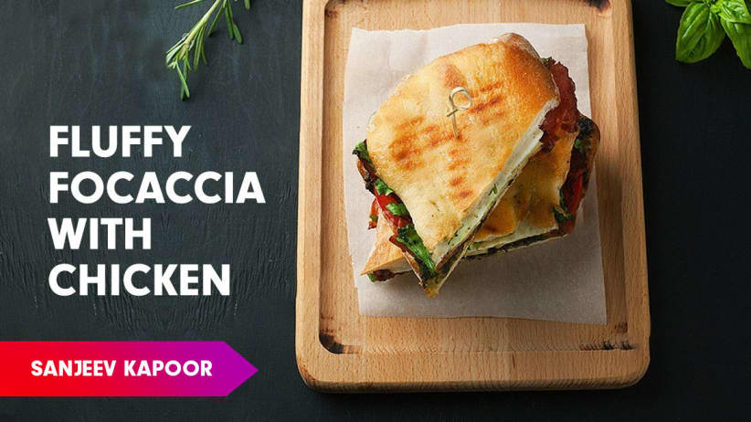 Focaccia with Chicken & Mozzarella Recipe by Sanjeev Kapoor 