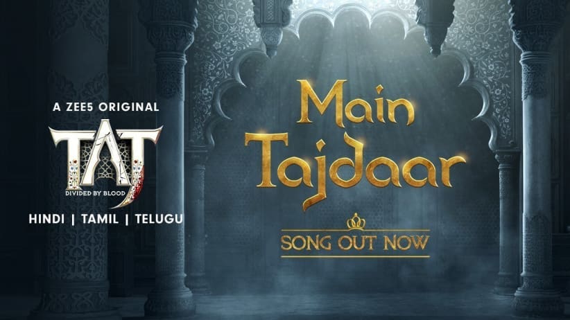Main Tajdaar | Taj: Divided by Blood | Music Video