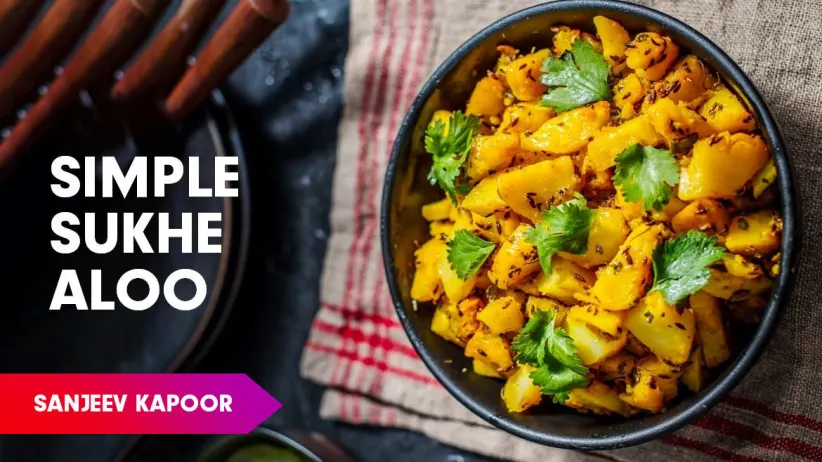 Sukhe Aloo Recipe by Sanjeev Kapoor