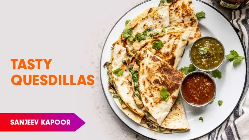 Vegetable Quesadilla Recipe by Sanjeev Kapoor