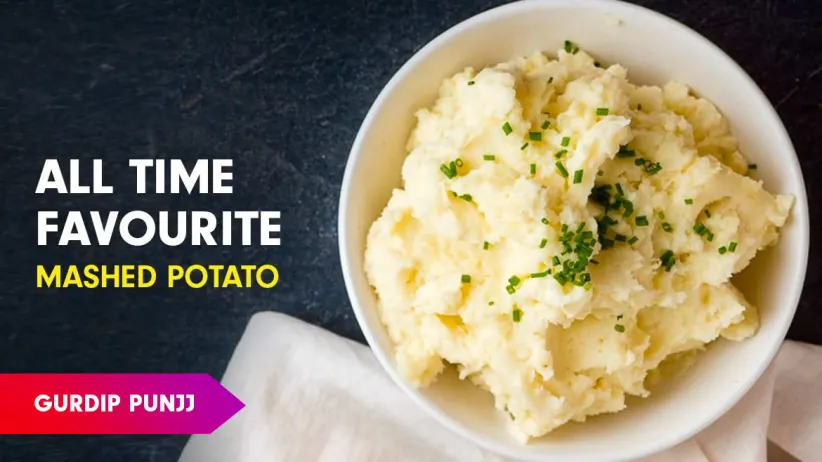 Mashed Potato Recipe by Chef Gurdip