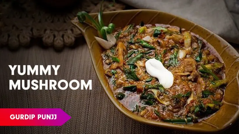 Mushroom aur Hare Payaz Ki Sabzi Recipe by Chef Gurdip