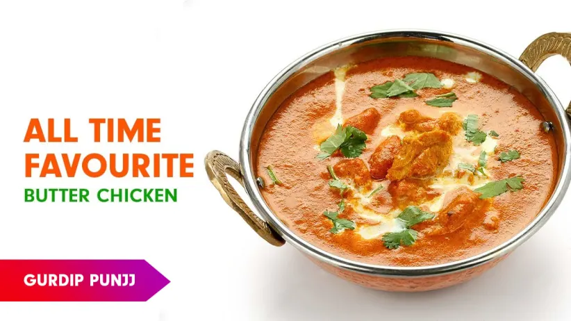 Butter Chicken Recipe by Chef Gurdip