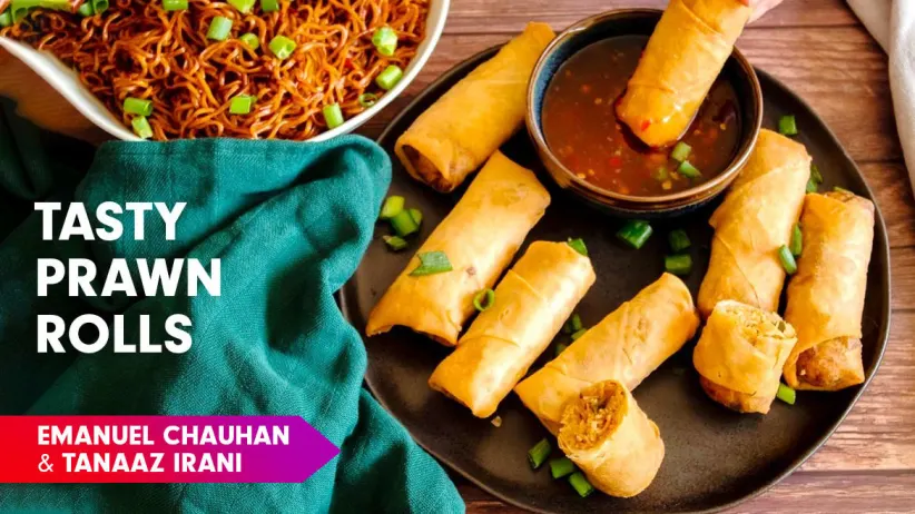 Prawn Spring Rolls Recipe by Chef Emanuel Chauhan & Tanaaz Irani