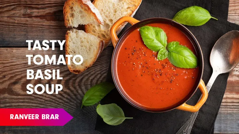 Tomato Basil Soup Recipe by Chef Ranveer Brar