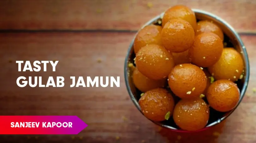 Gulab Jamun Recipe by Sanjeev Kapoor