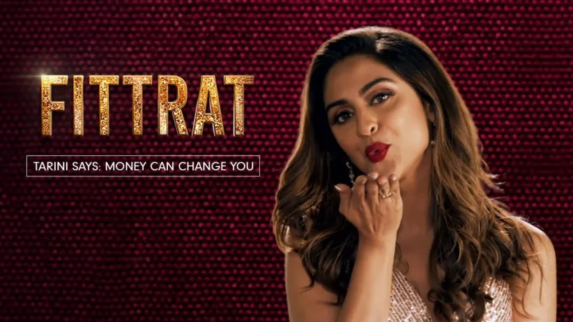 Tarini: Money Can Change People - Fittrat