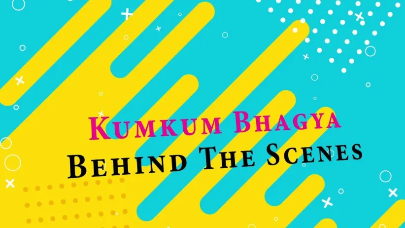 Behind the Scenes - Kumkum Bhagya
