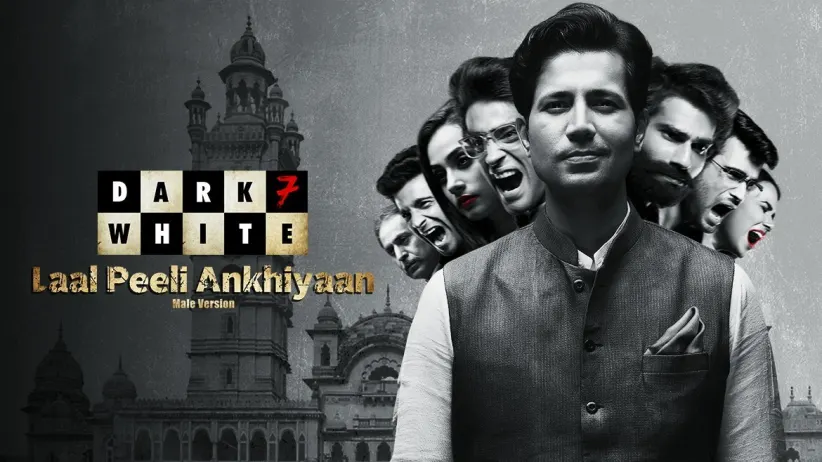 Laal Peeli Ankhiyaan - Male Version | Dark 7 White | Music Video