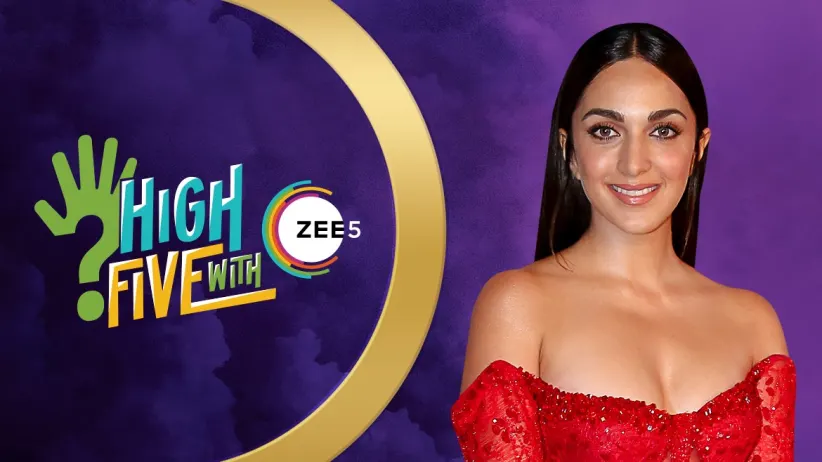 Kiara Advani | High Five with ZEE5