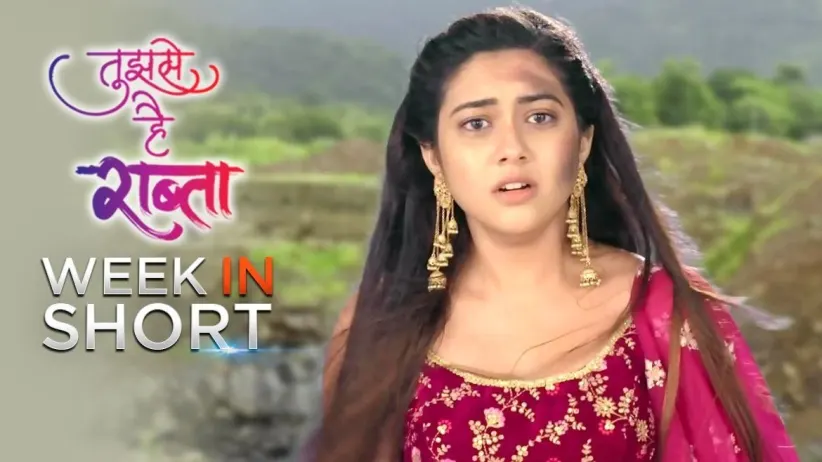 Week in Short - Tujhse Hai Raabta 10th August 2020 to 14th August 2020
