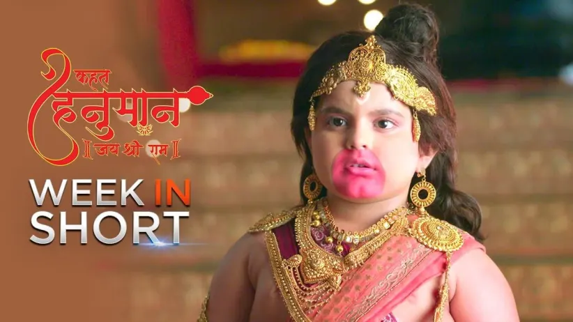 Week in Short - Kahat Hanuman Jai Shri Ram 10th August 2020 to 14th August 2020
