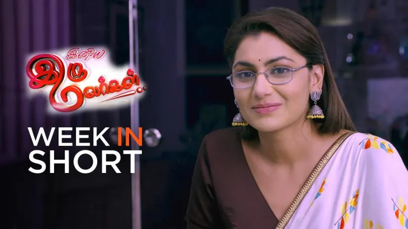 Week in Short - Iniya Iru Malargal - February 01, 2021 to February 07, 2021