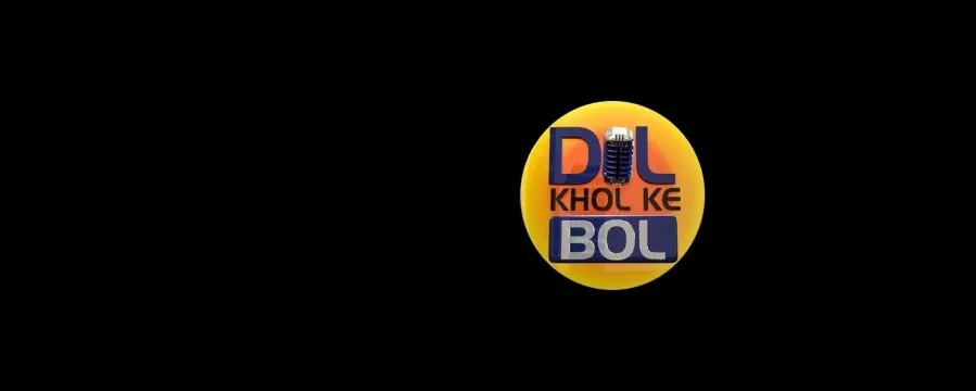 Dil Khol Ke Bol Dil Khol Ke Bol