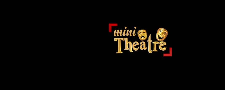 Mini Theatre